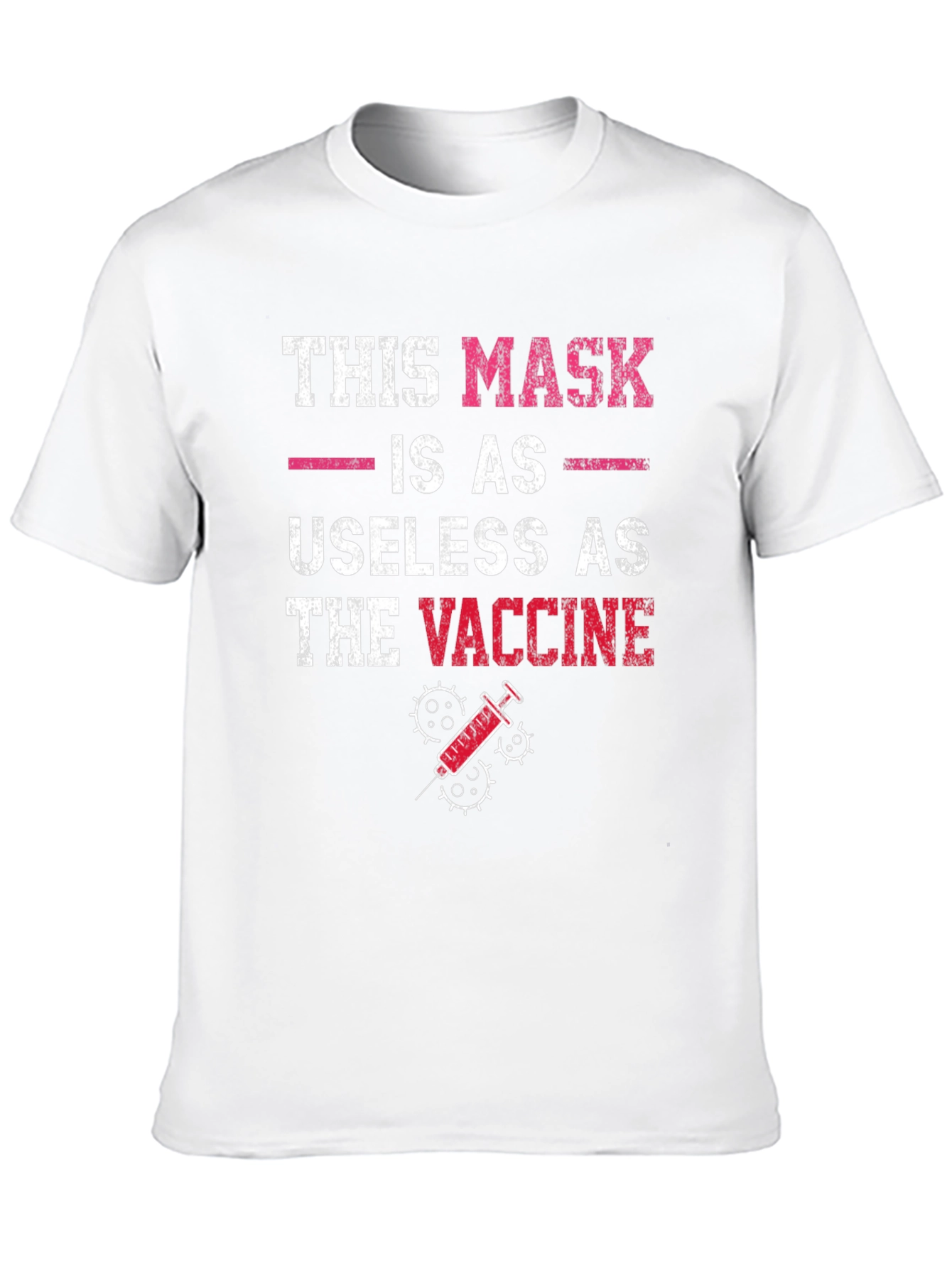 Humorous Anti-Vaccine T-Shirt: Mask Useless as Vaccine