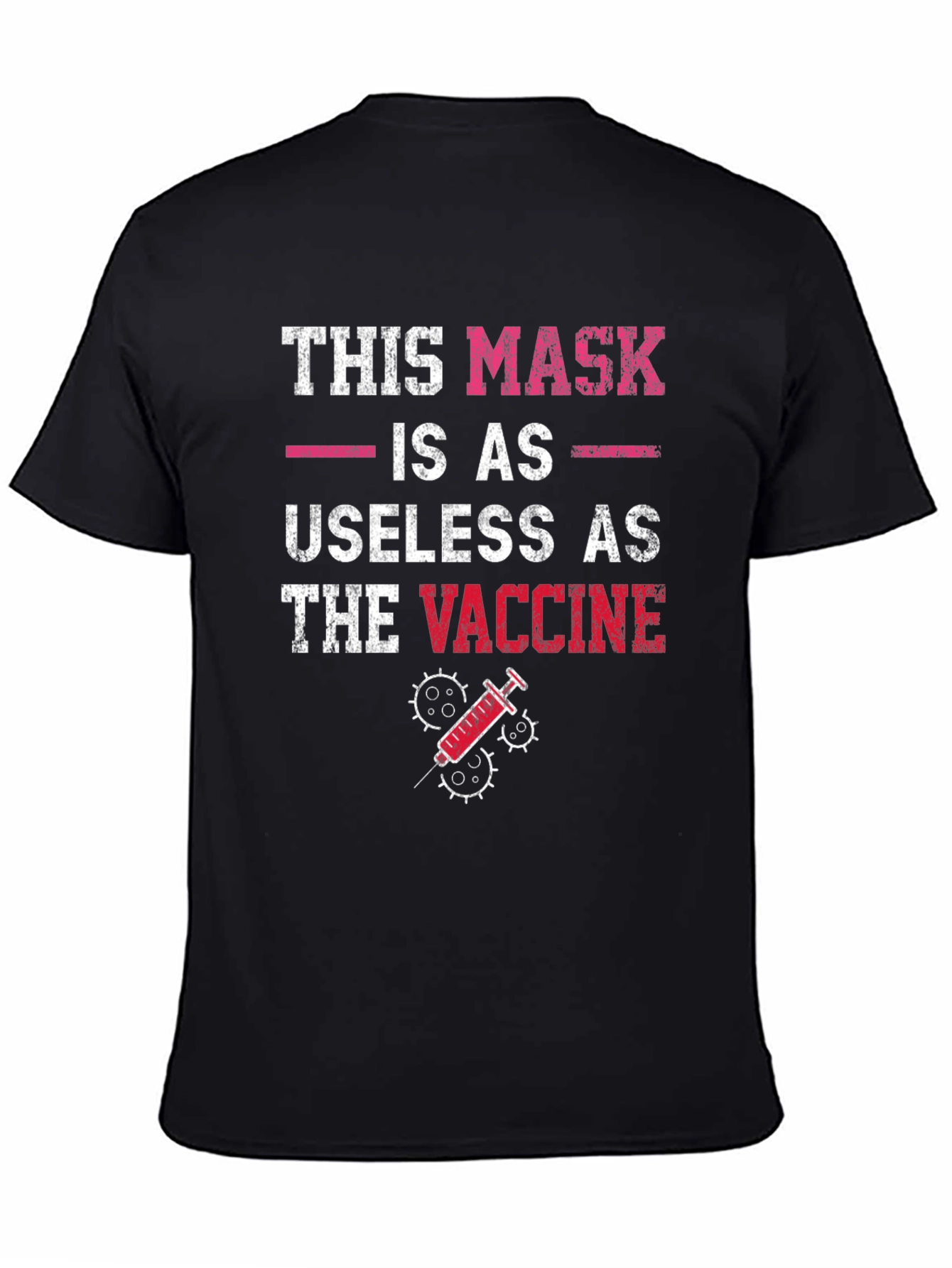 Humorous Anti-Vaccine T-Shirt: Mask Useless as Vaccine