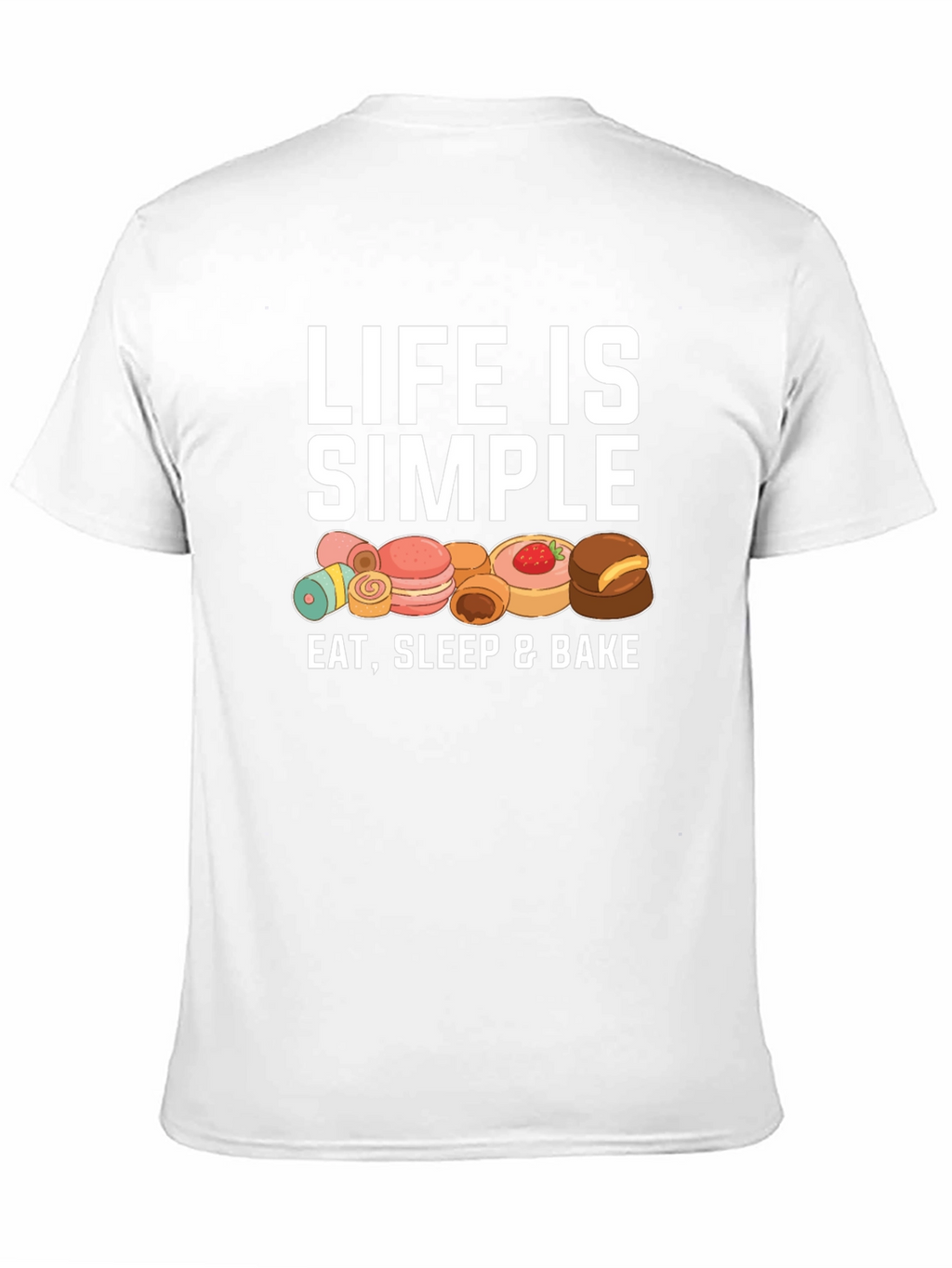 Life is Simple Eat Sleep & Bake T-Shirt