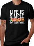 Life is Simple Eat Sleep & Bake T-Shirt