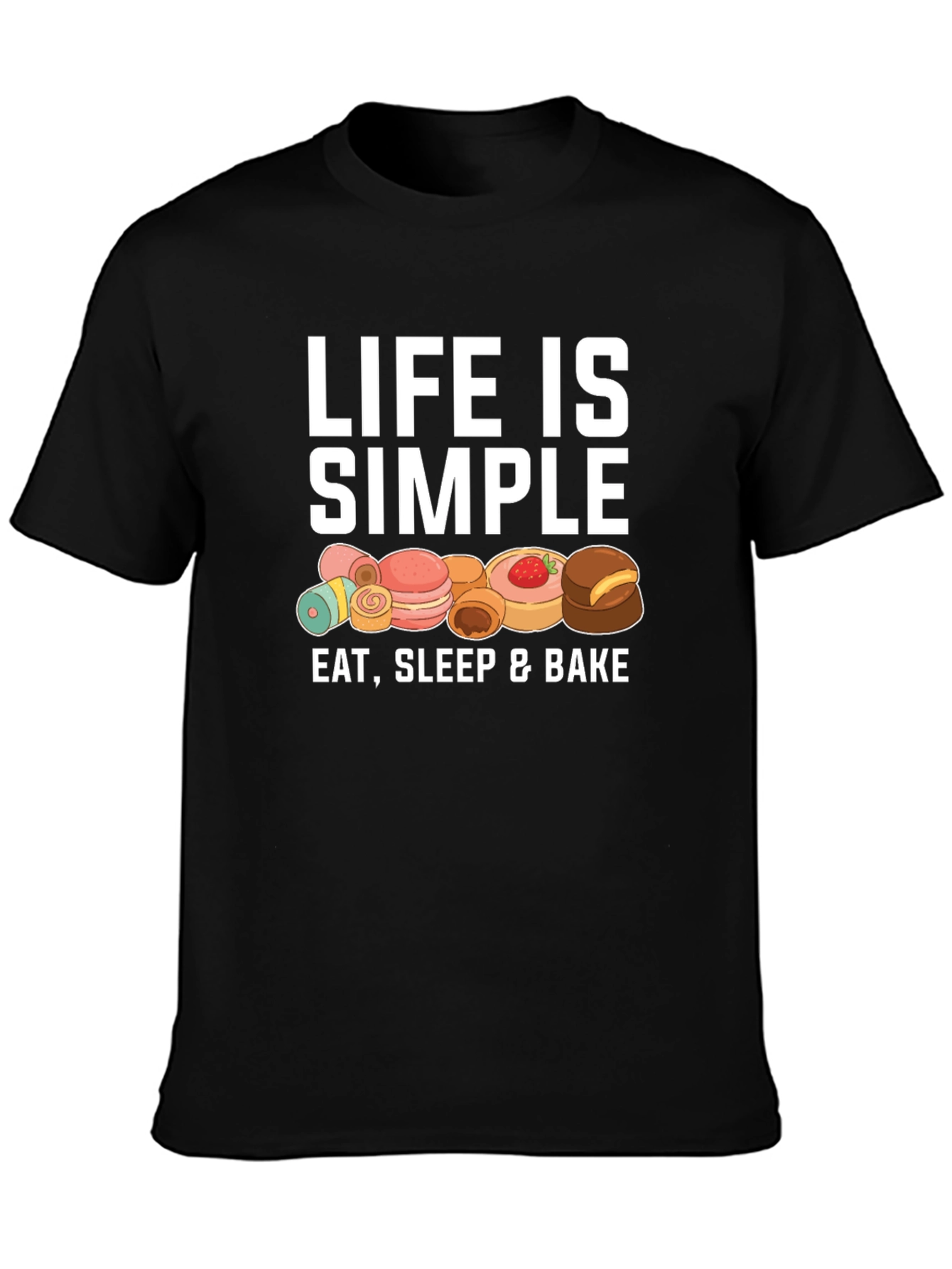 Life is Simple Eat Sleep & Bake T-Shirt