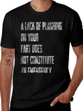 A Lack of Planning T-Shirt