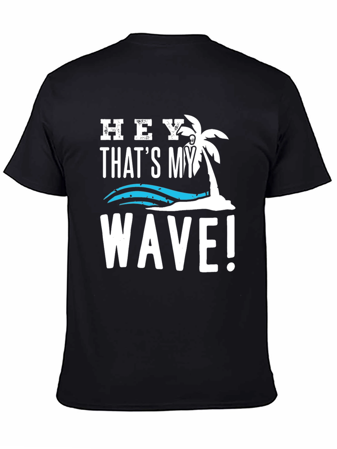 Hey! Thats My Wave Graphic Tee