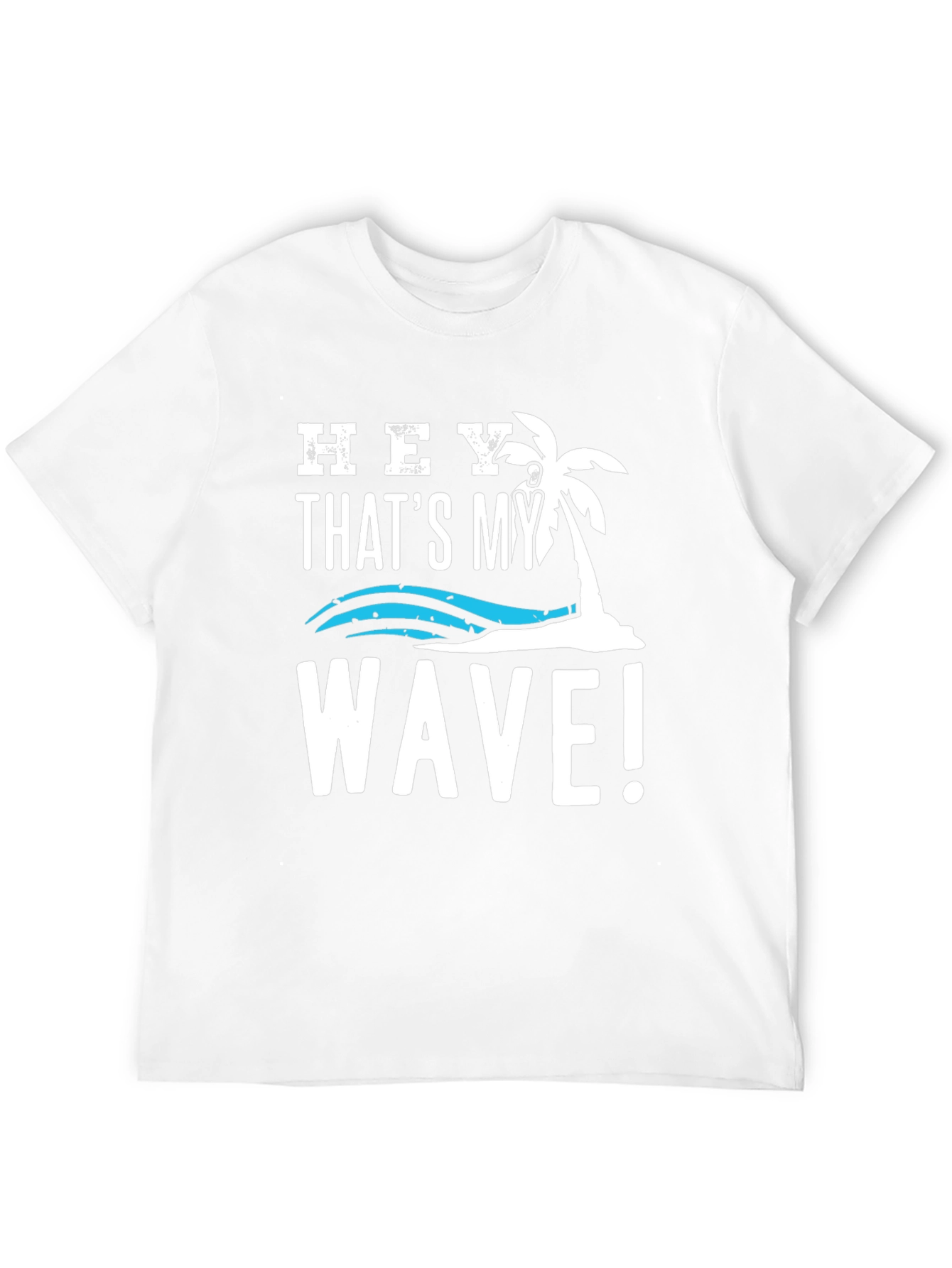 Hey! Thats My Wave Graphic Tee