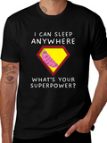 I Can Sleep Anywhere T-Shirt - Superpower Tee