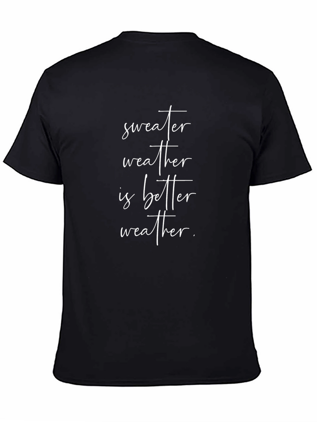 Sweater Weather Graphic Tee - Unisex Soft Cotton T-Shirt
