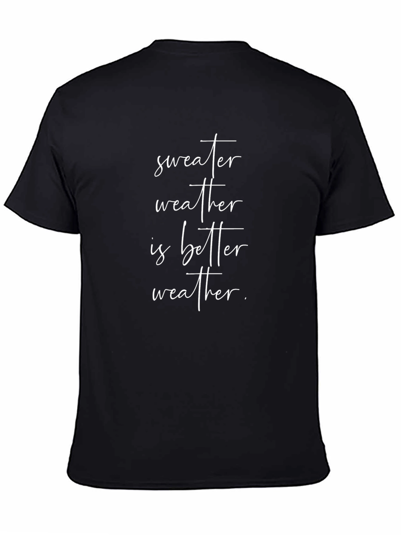 Sweater Weather Graphic Tee - Unisex Soft Cotton T-Shirt