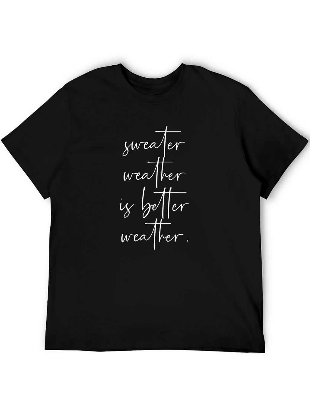 Sweater Weather Graphic Tee - Unisex Soft Cotton T-Shirt
