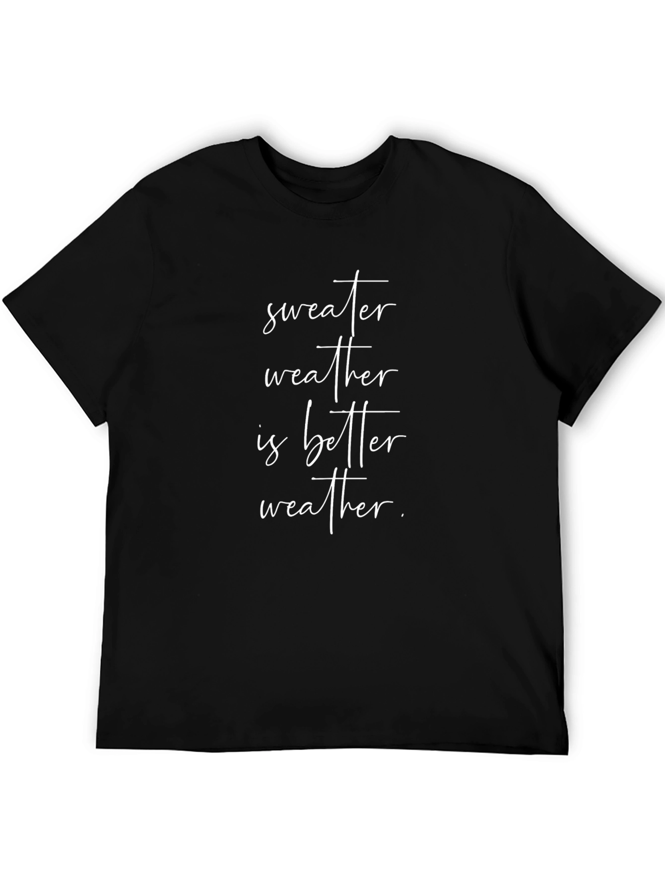 Sweater Weather Graphic Tee - Unisex Soft Cotton T-Shirt