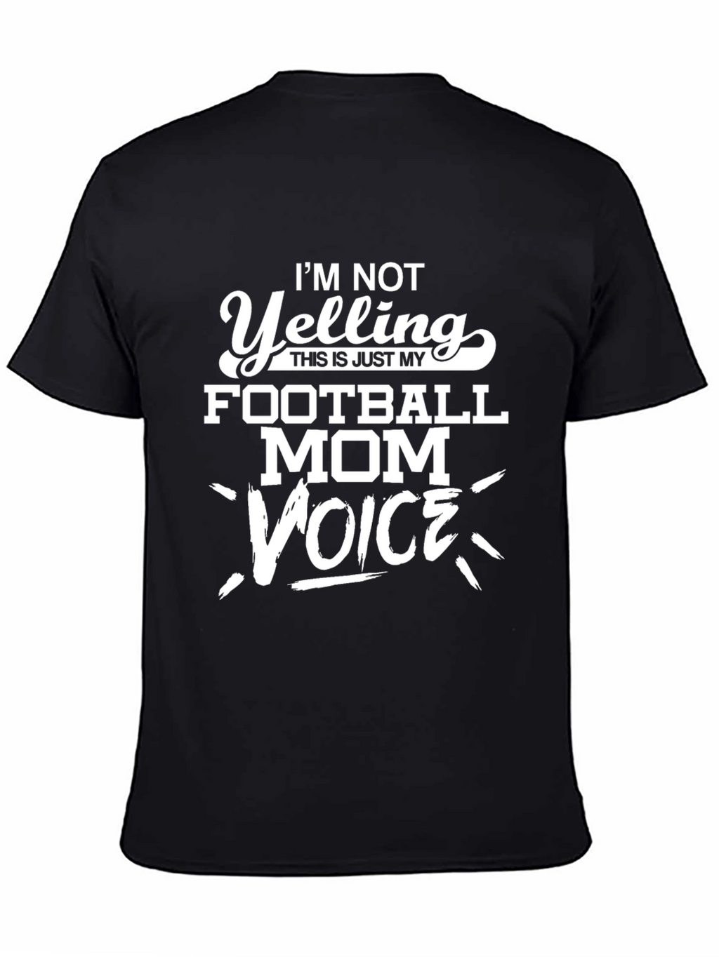 Football Mom Voice Tee - Funny Graphic T-Shirt