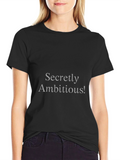 Secretly Ambitious T-Shirt