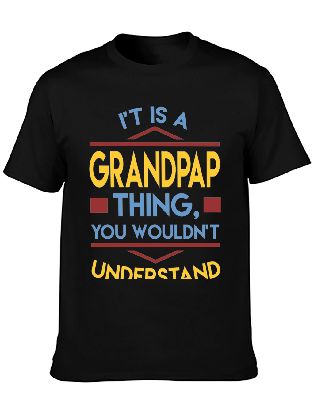Grandpap Thing T-Shirt - You Wouldnt Understand!