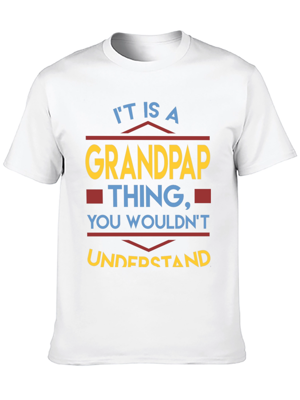 Grandpap Thing T-Shirt - You Wouldnt Understand!