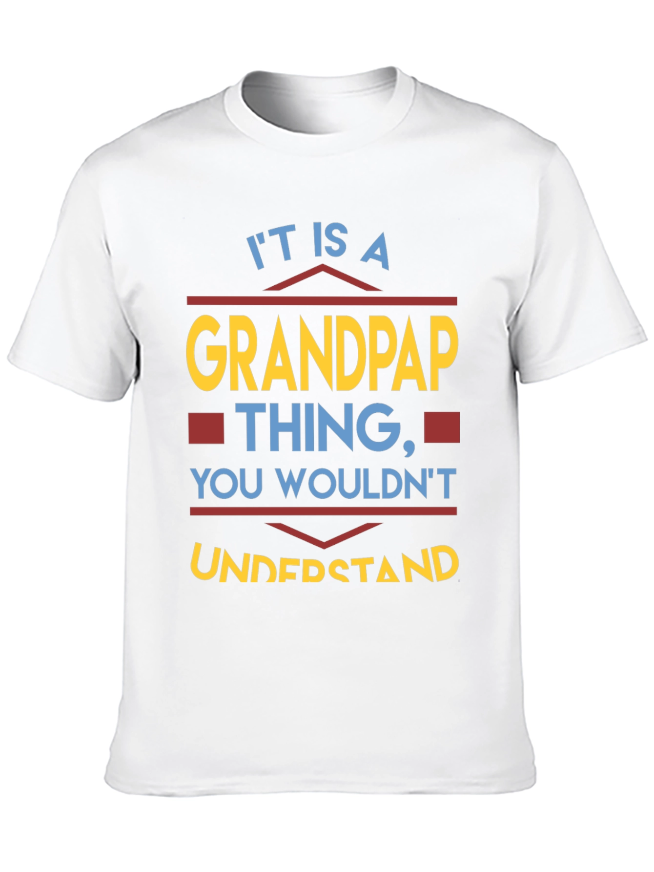 Grandpap Thing T-Shirt - You Wouldnt Understand!