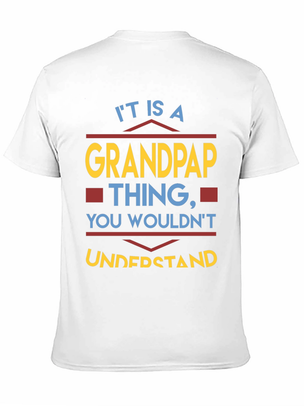 Grandpap Thing T-Shirt - You Wouldnt Understand!