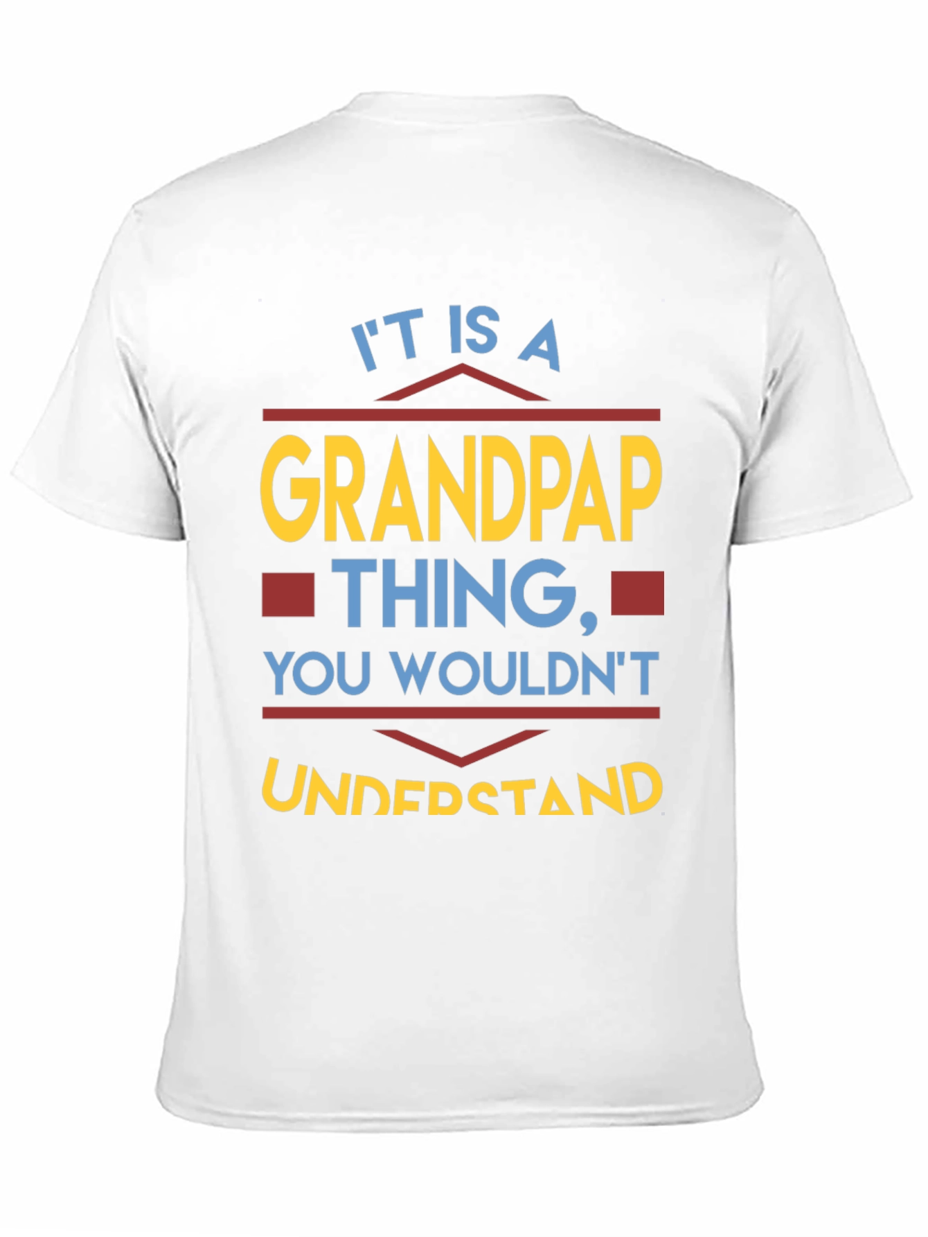 Grandpap Thing T-Shirt - You Wouldnt Understand!