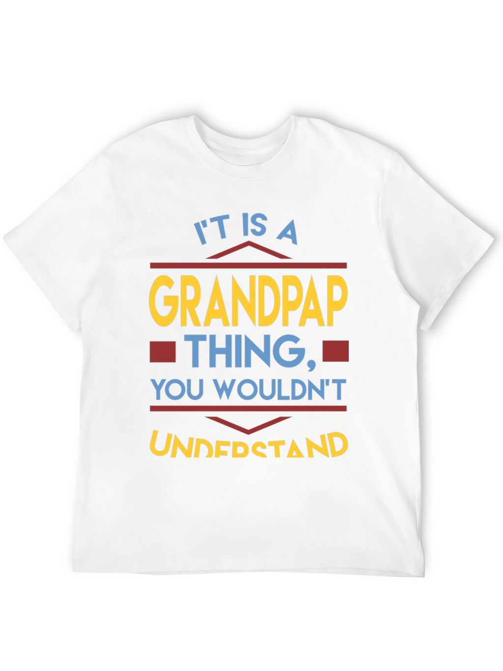 Grandpap Thing T-Shirt - You Wouldnt Understand!