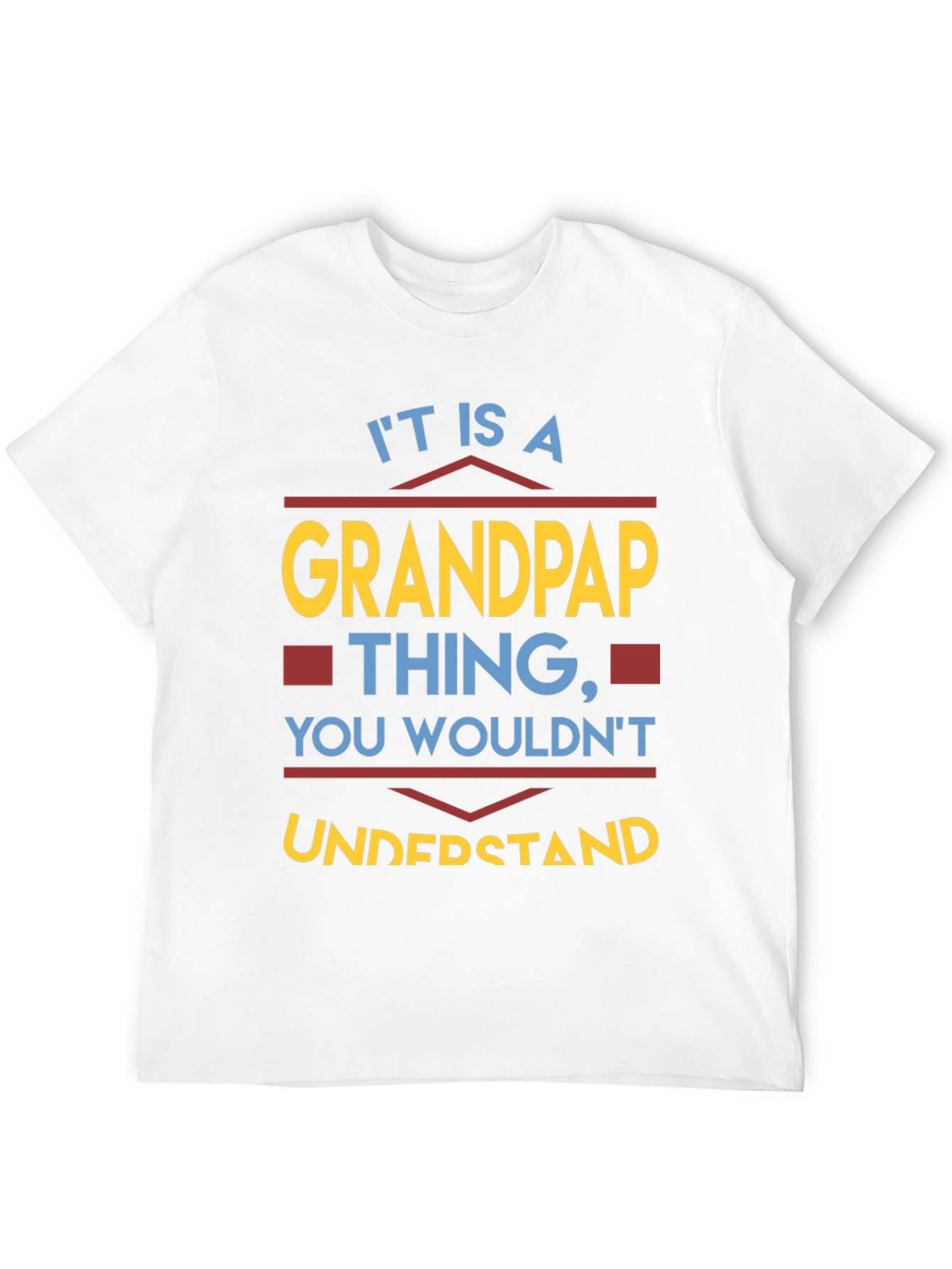 Grandpap Thing T-Shirt - You Wouldnt Understand!