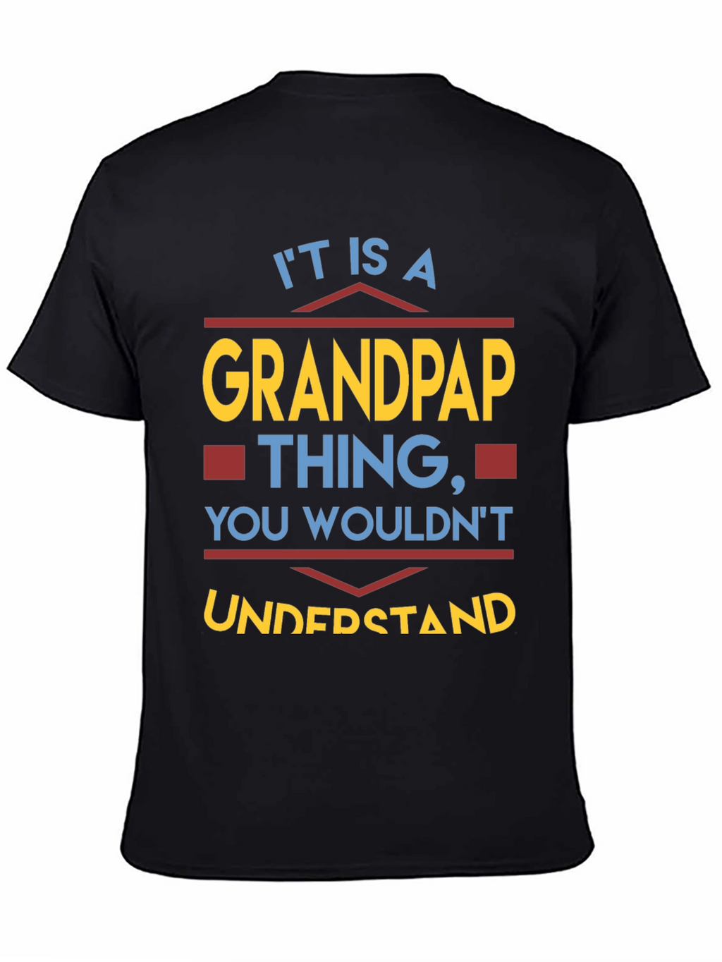 Grandpap Thing T-Shirt - You Wouldnt Understand!