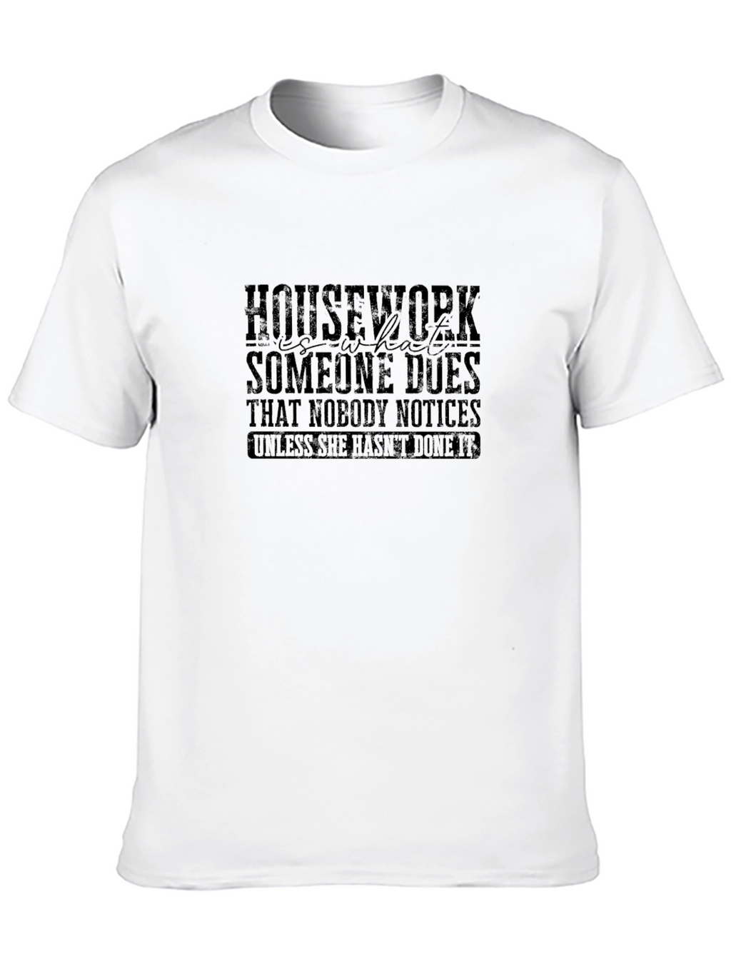 Housework Funny Graphic T-Shirt