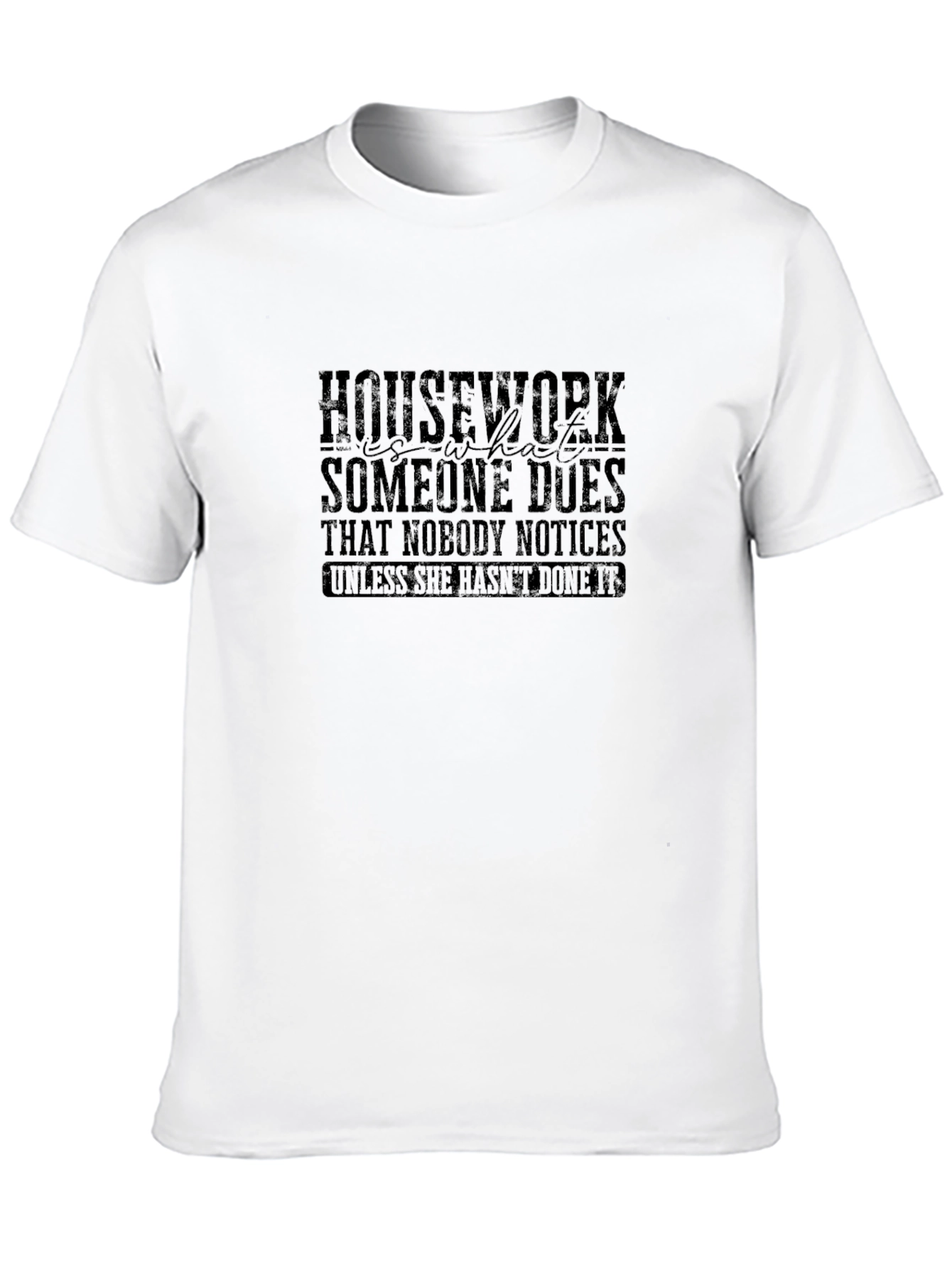 Housework Funny Graphic T-Shirt