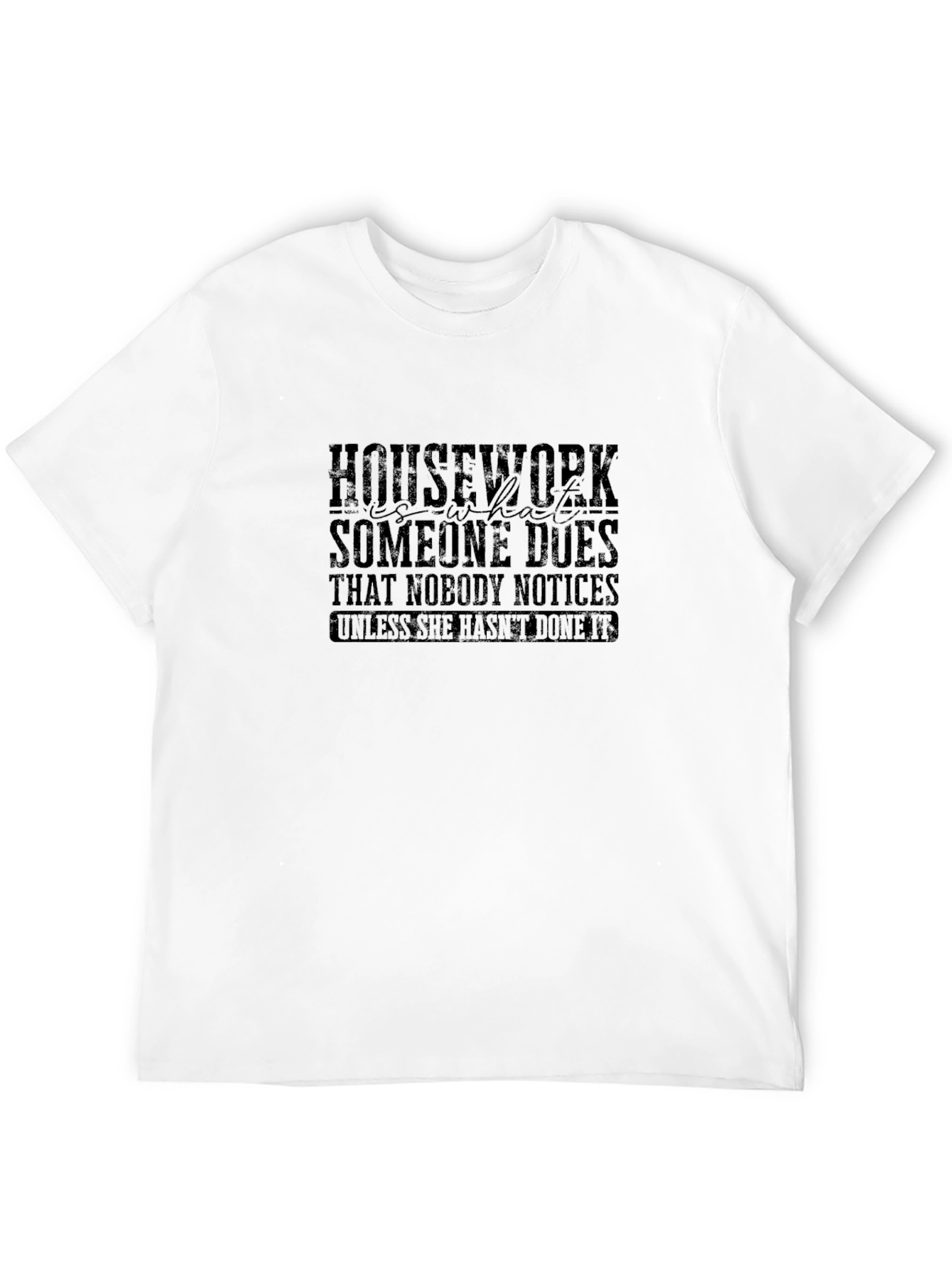 Housework Funny Graphic T-Shirt