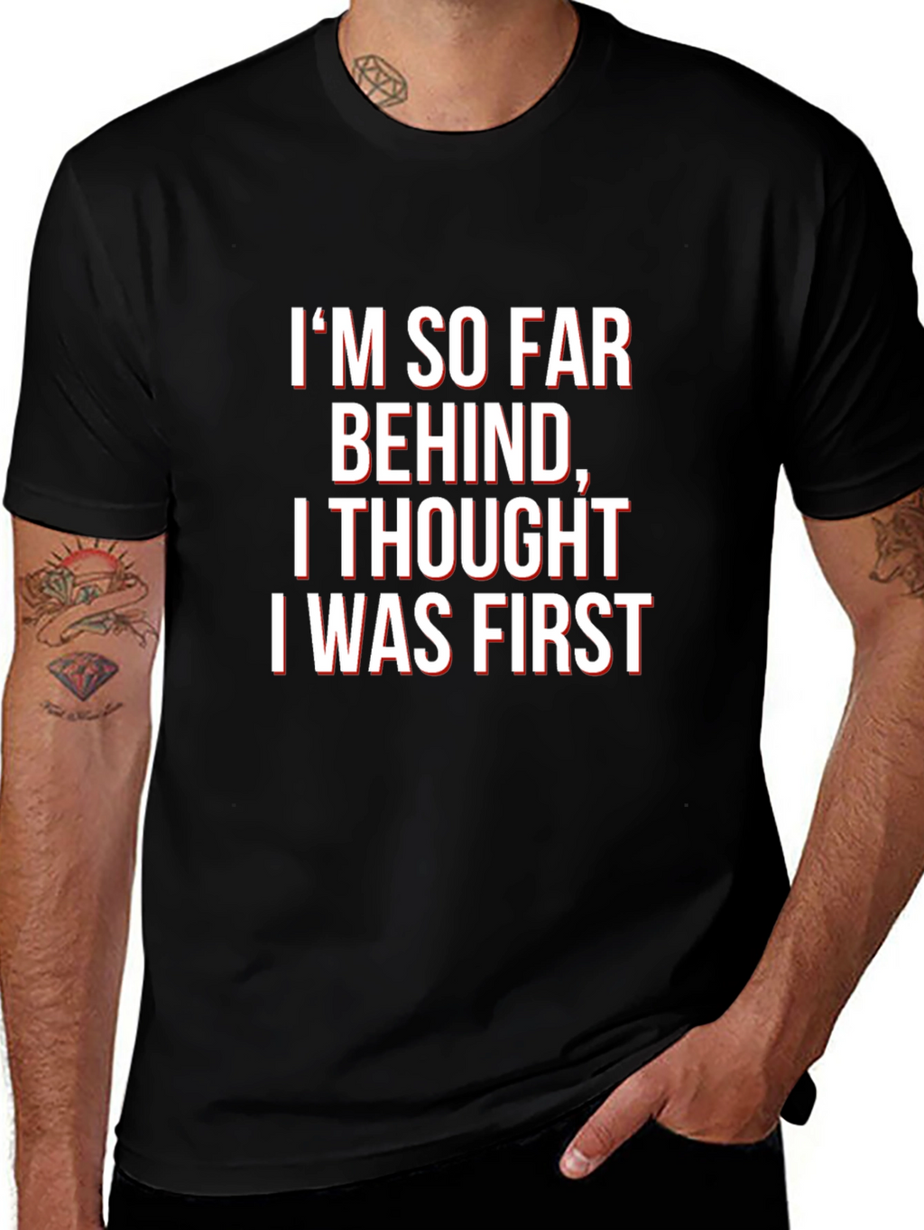 Funny Graphic Tee - Im So Far Behind T-Shirt