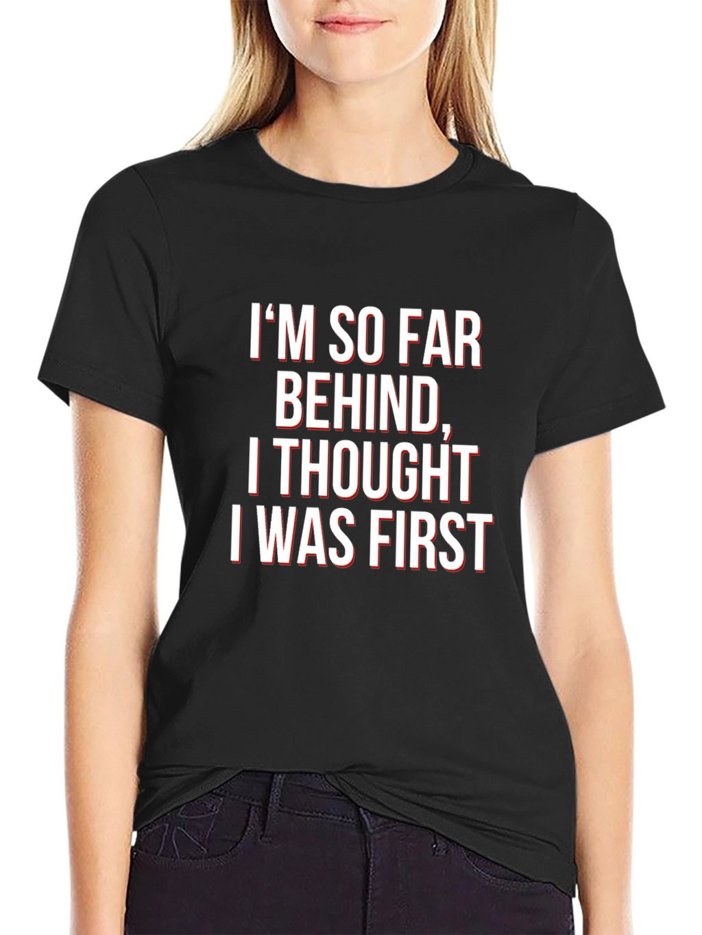 Funny Graphic Tee - Im So Far Behind T-Shirt