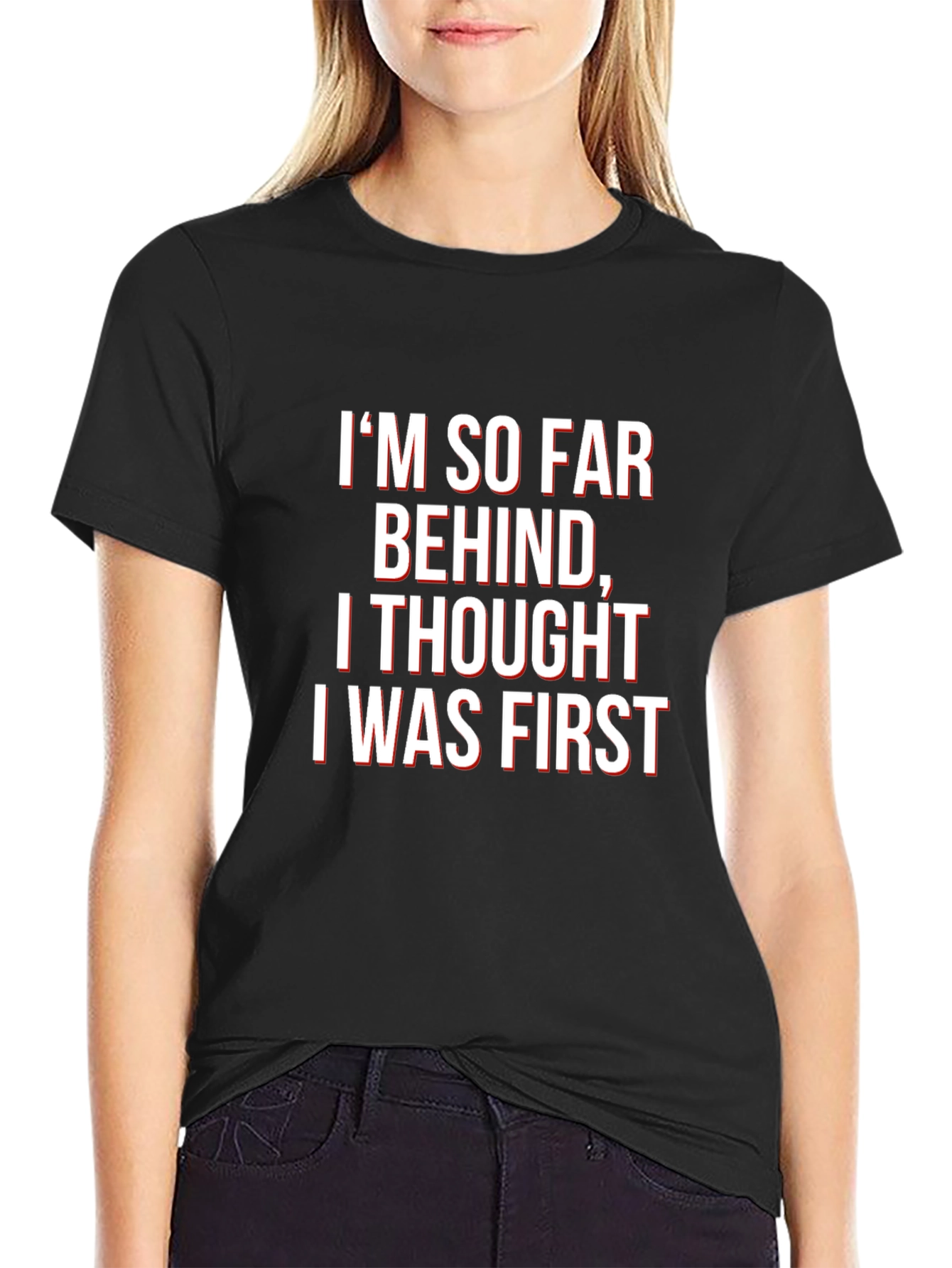 Funny Graphic Tee - Im So Far Behind T-Shirt