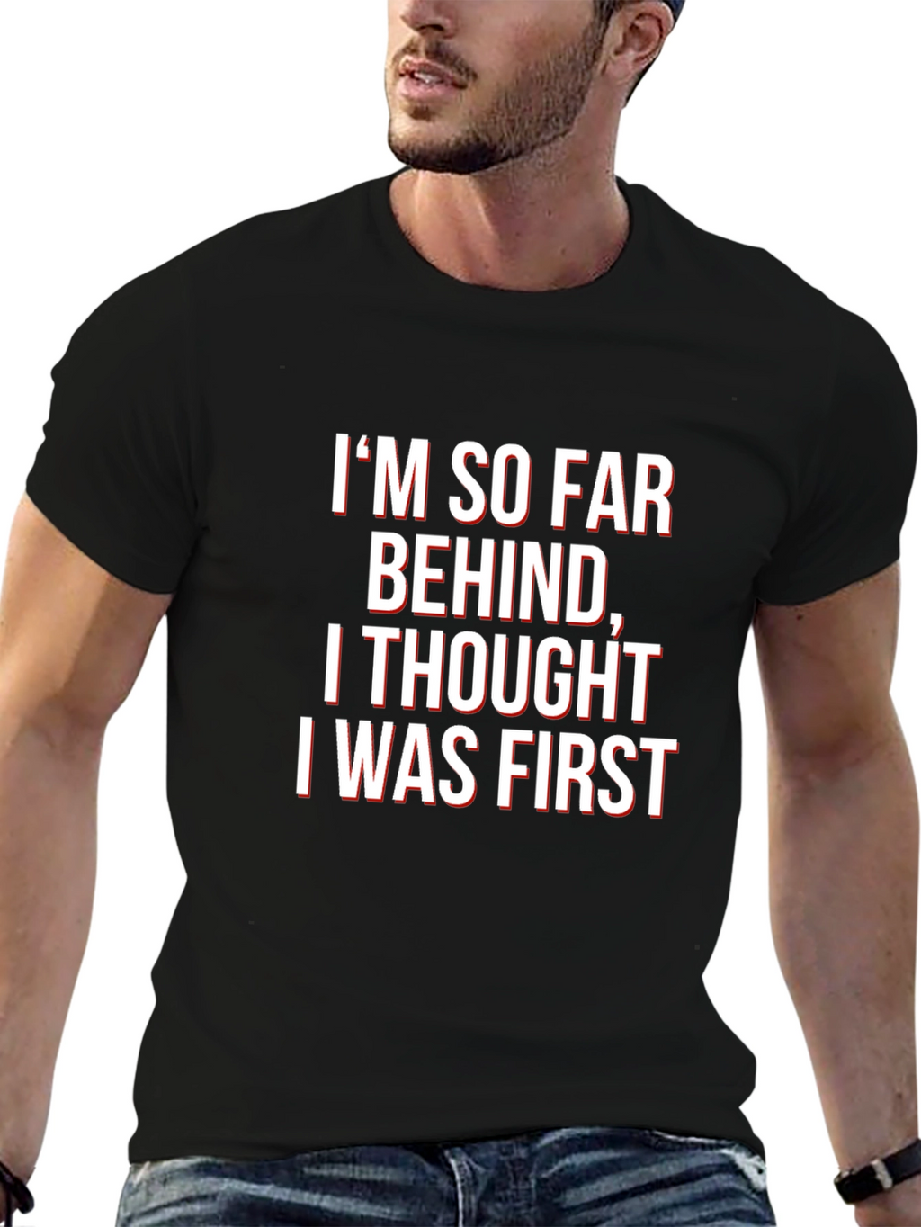 Funny Graphic Tee - Im So Far Behind T-Shirt