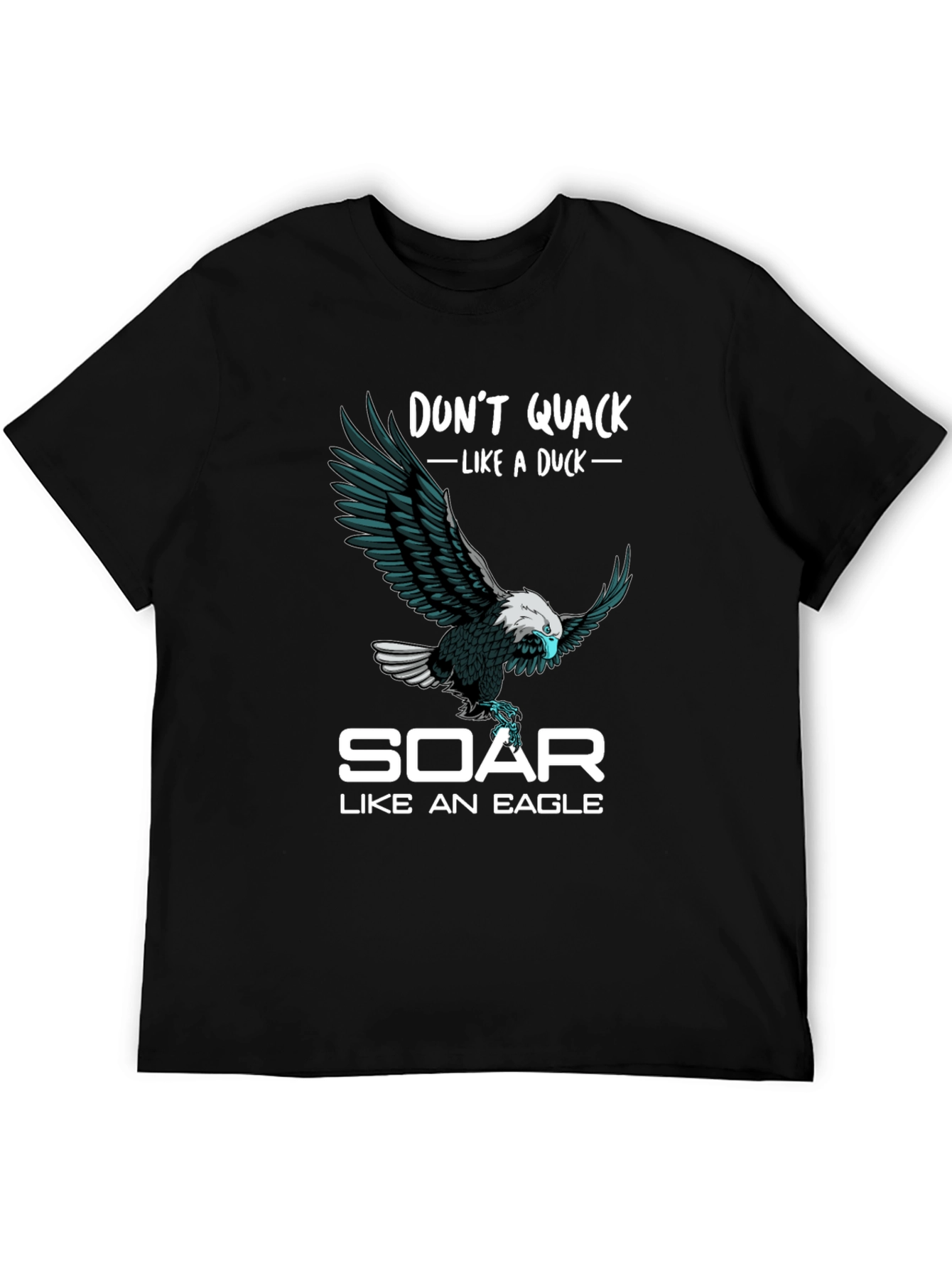 Dont Quack Like a Duck Eagle Graphic T-Shirt