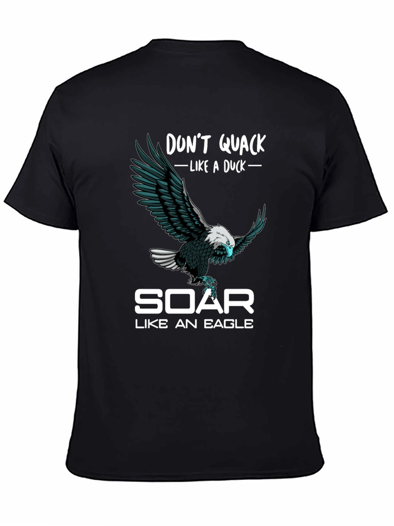 Dont Quack Like a Duck Eagle Graphic T-Shirt