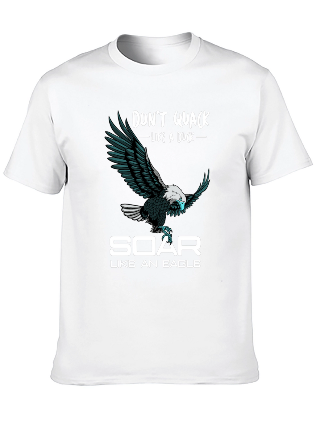 Dont Quack Like a Duck Eagle Graphic T-Shirt