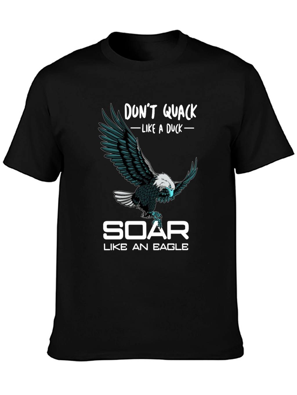 Dont Quack Like a Duck Eagle Graphic T-Shirt