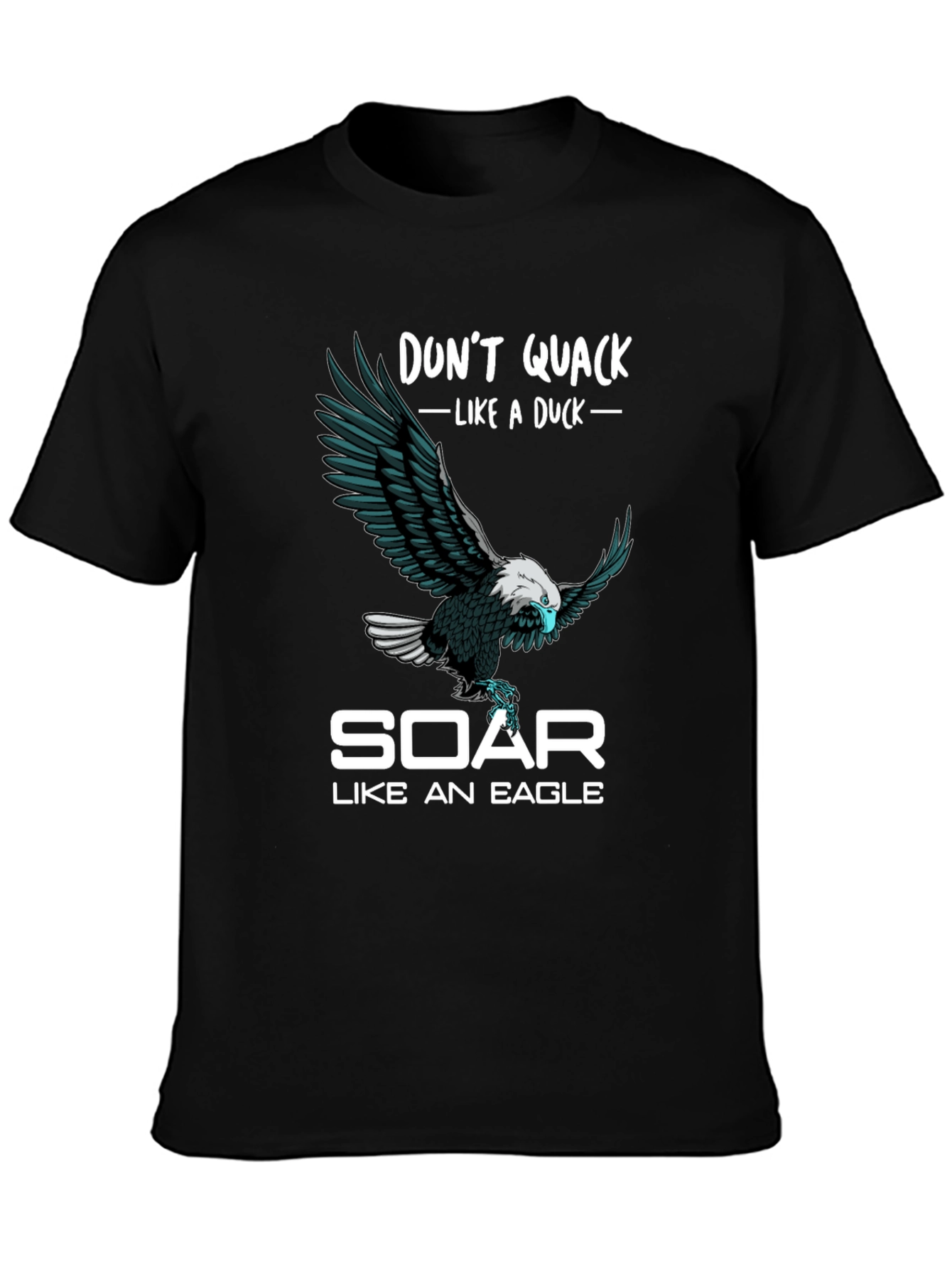 Dont Quack Like a Duck Eagle Graphic T-Shirt