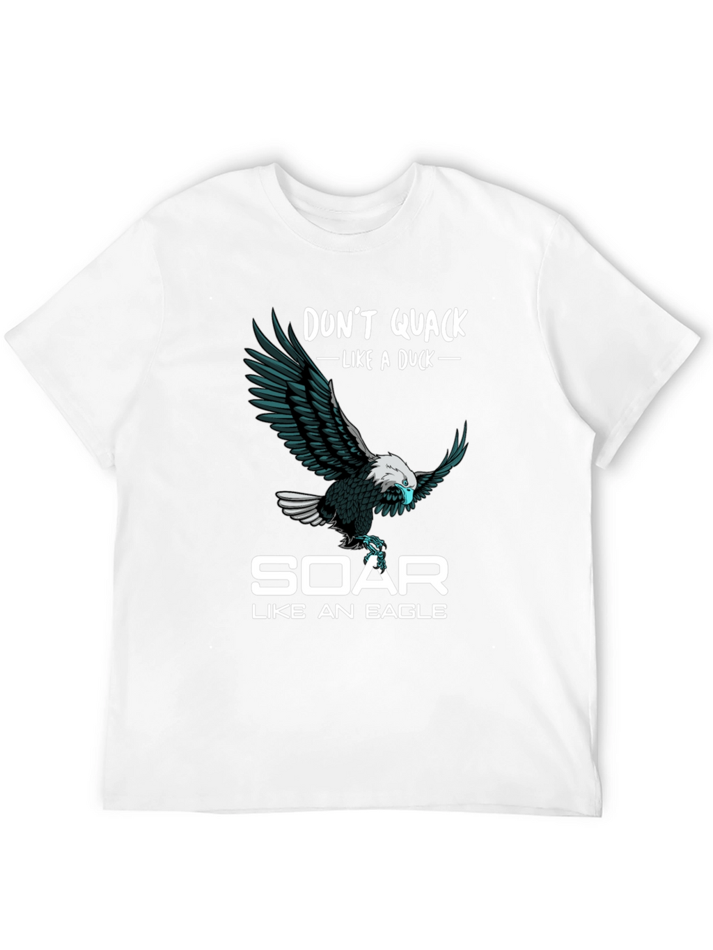 Dont Quack Like a Duck Eagle Graphic T-Shirt