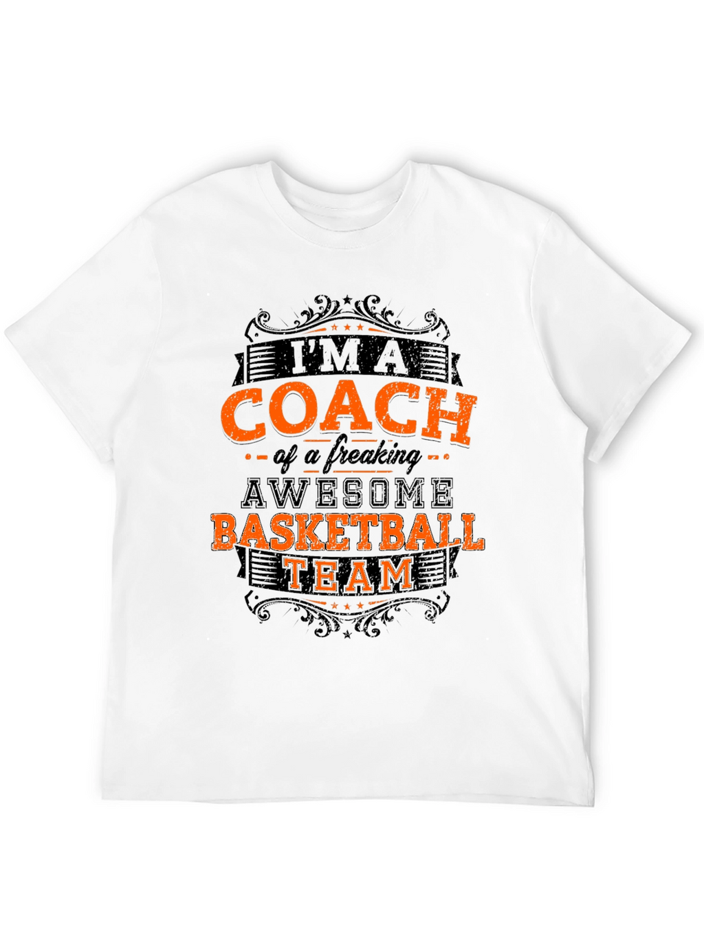 Im a Coach Basketball Team T-Shirt