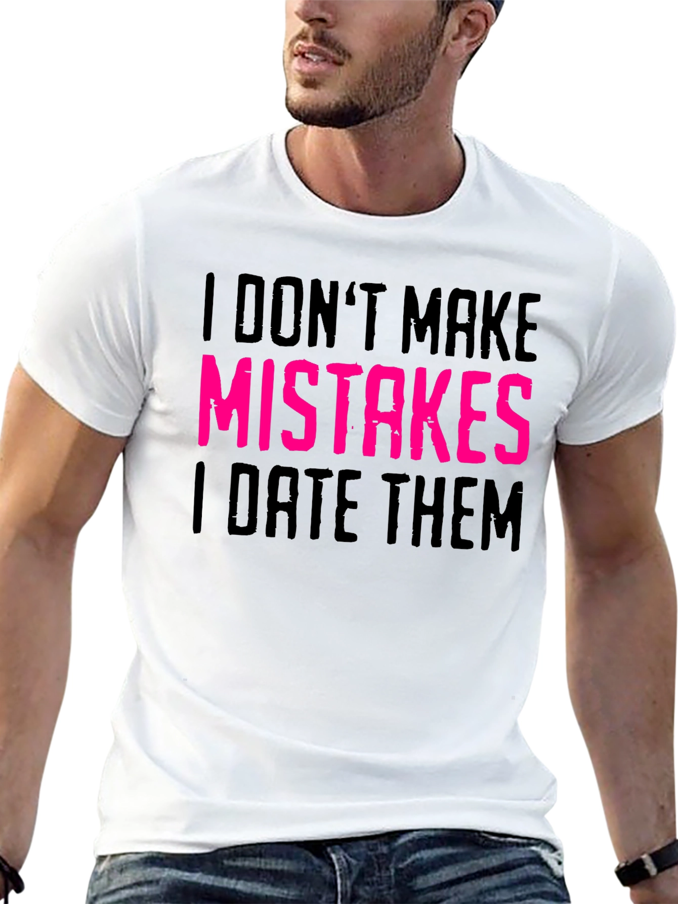 I Dont Make Mistakes I Date Them Graphic Tee