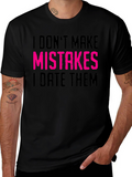 I Dont Make Mistakes I Date Them Graphic Tee