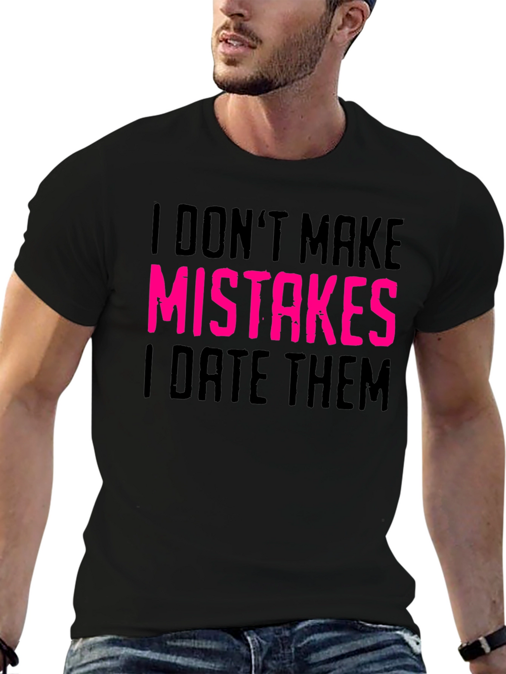 I Dont Make Mistakes I Date Them Graphic Tee