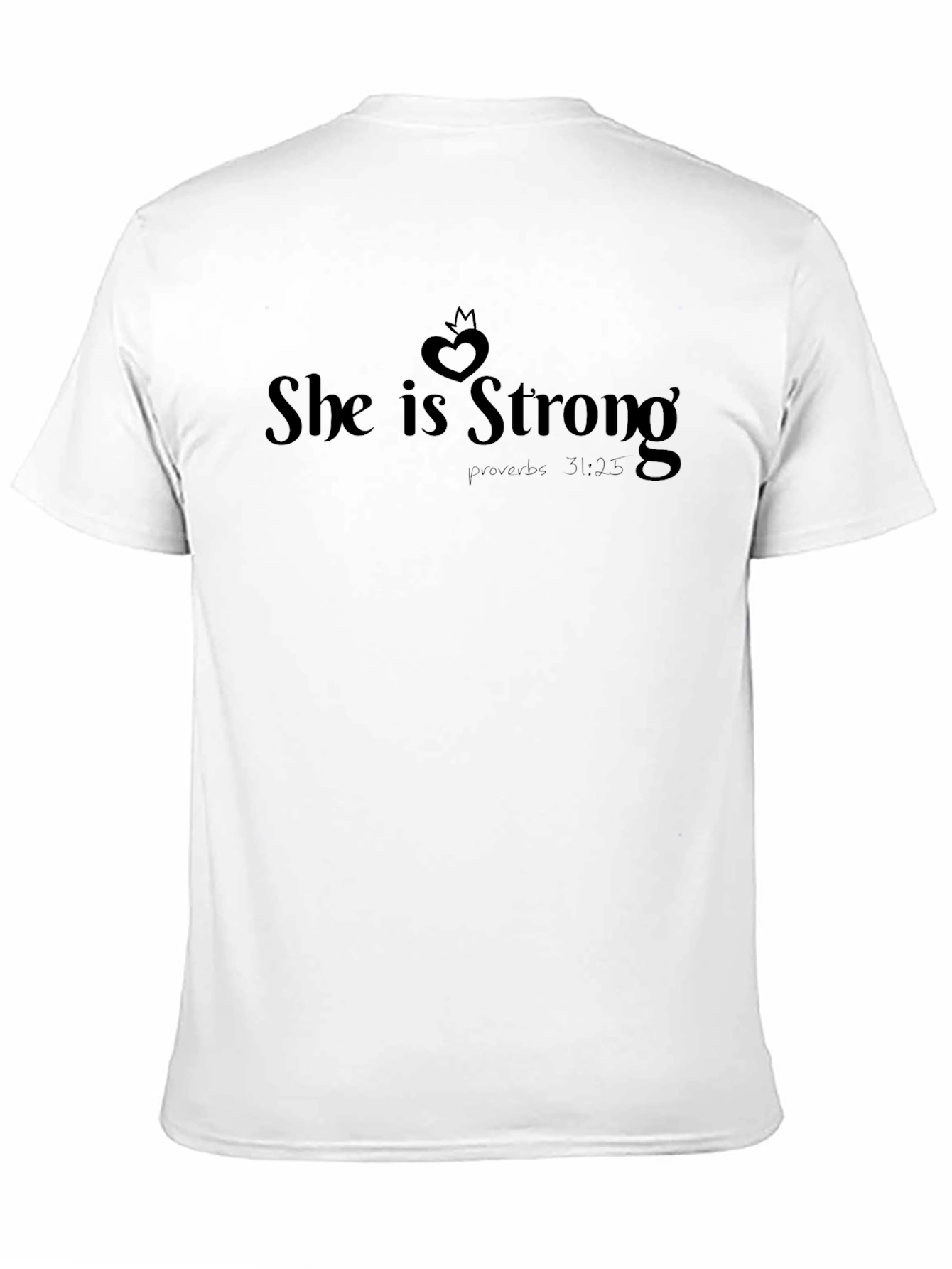 She is Strong T-Shirt Proverbs 31:25