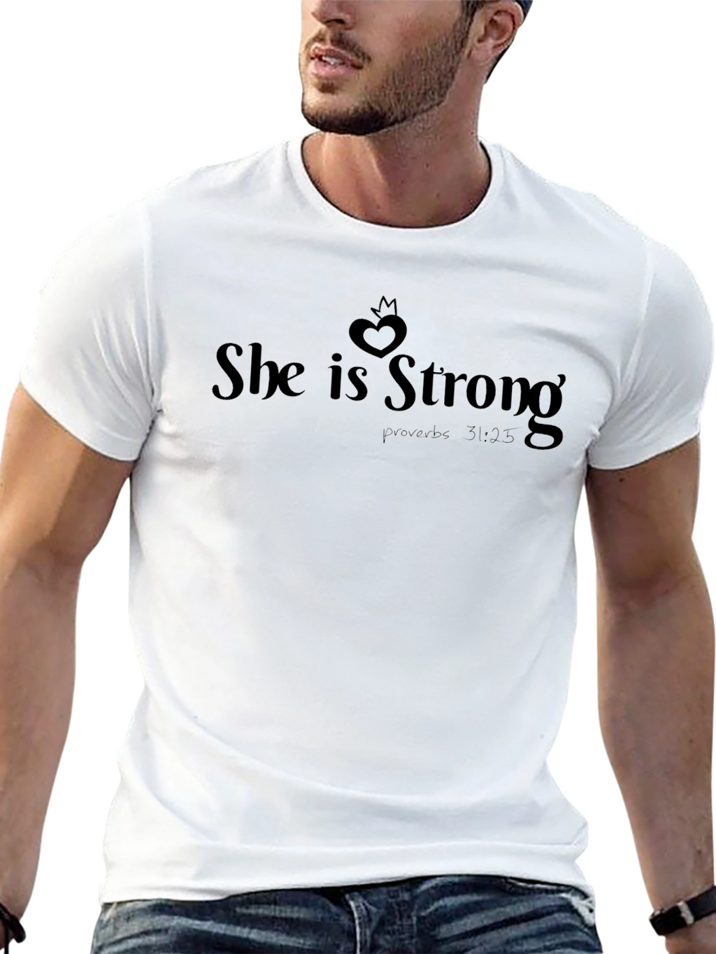 She is Strong T-Shirt Proverbs 31:25