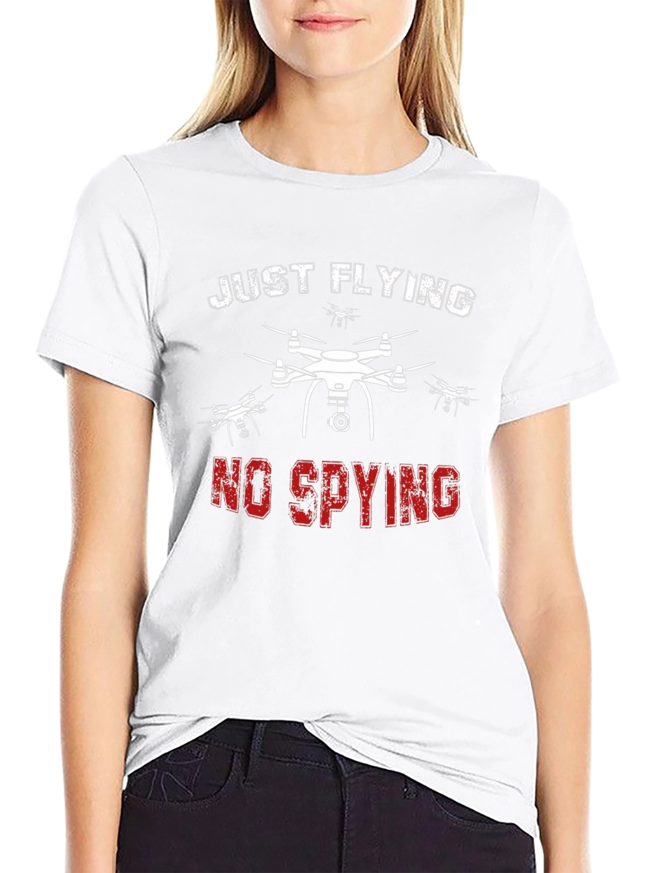 Just Flying No Spying Drone Graphic T-Shirt