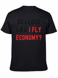 Do I Look Like I Fly Economy Funny Tee