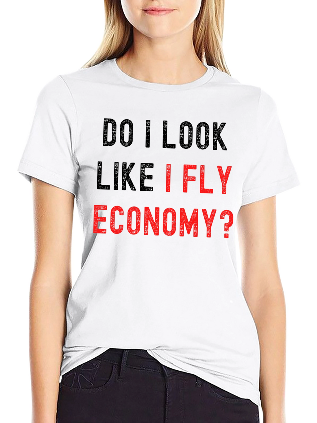 Do I Look Like I Fly Economy Funny Tee