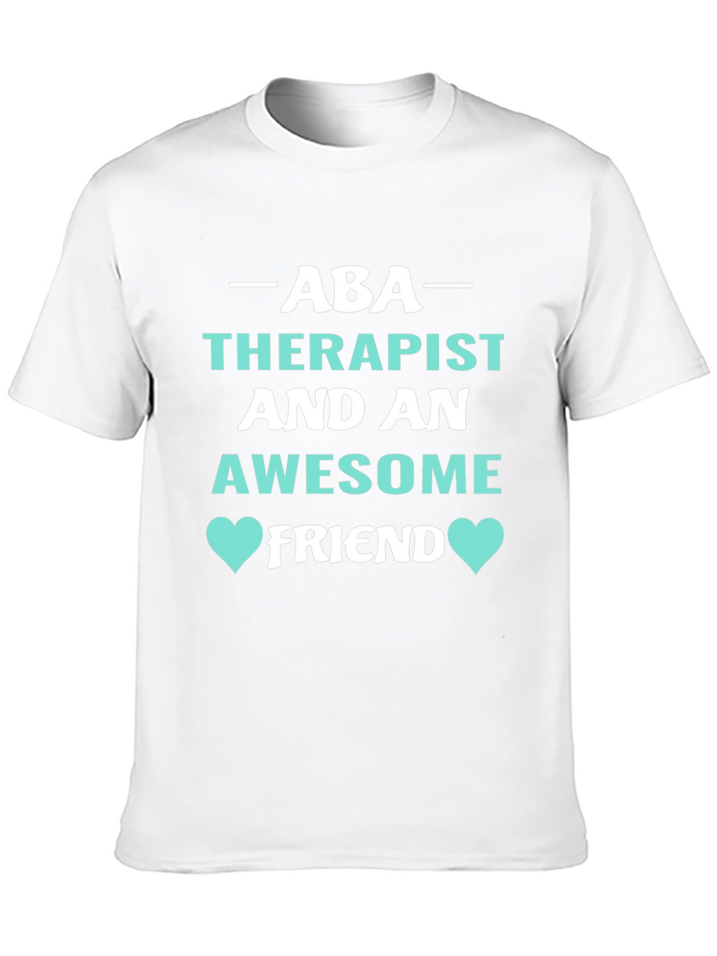 ABA Therapist Awesome Friend Graphic Tee