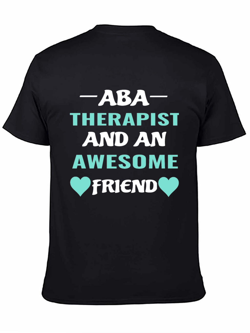 ABA Therapist Awesome Friend Graphic Tee
