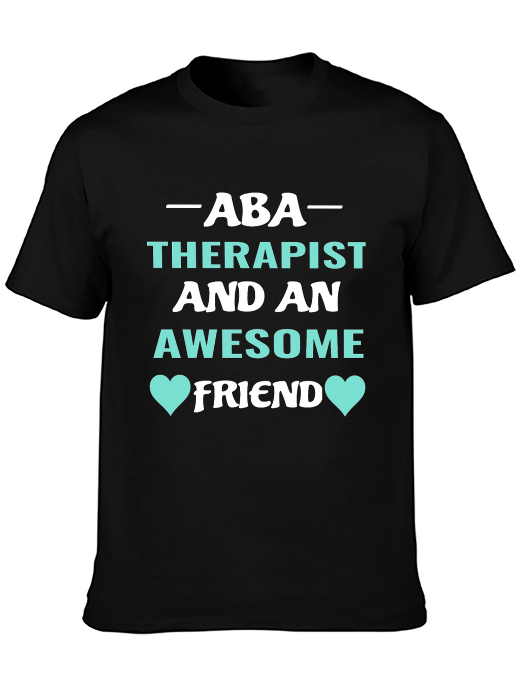ABA Therapist Awesome Friend Graphic Tee