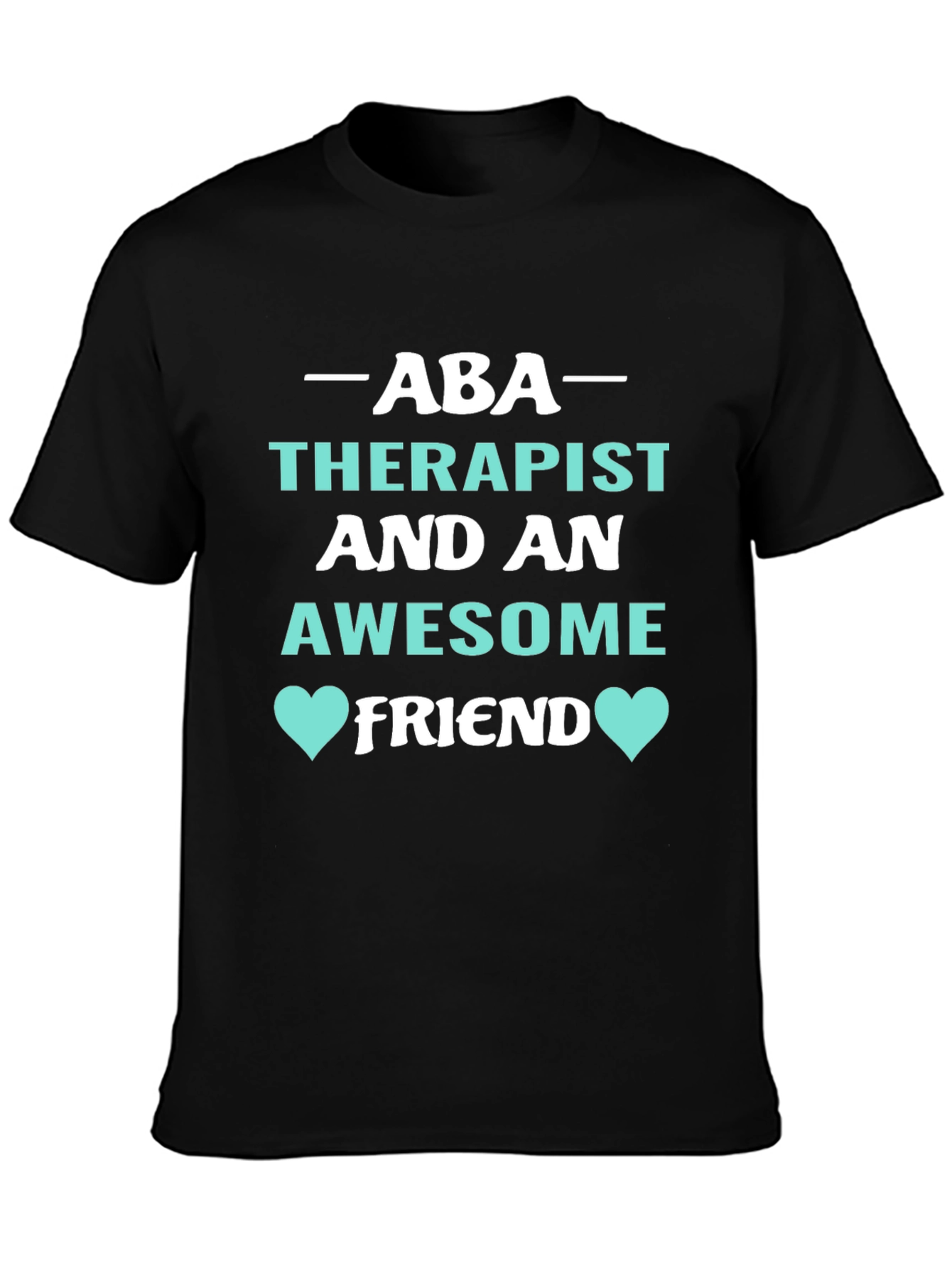 ABA Therapist Awesome Friend Graphic Tee