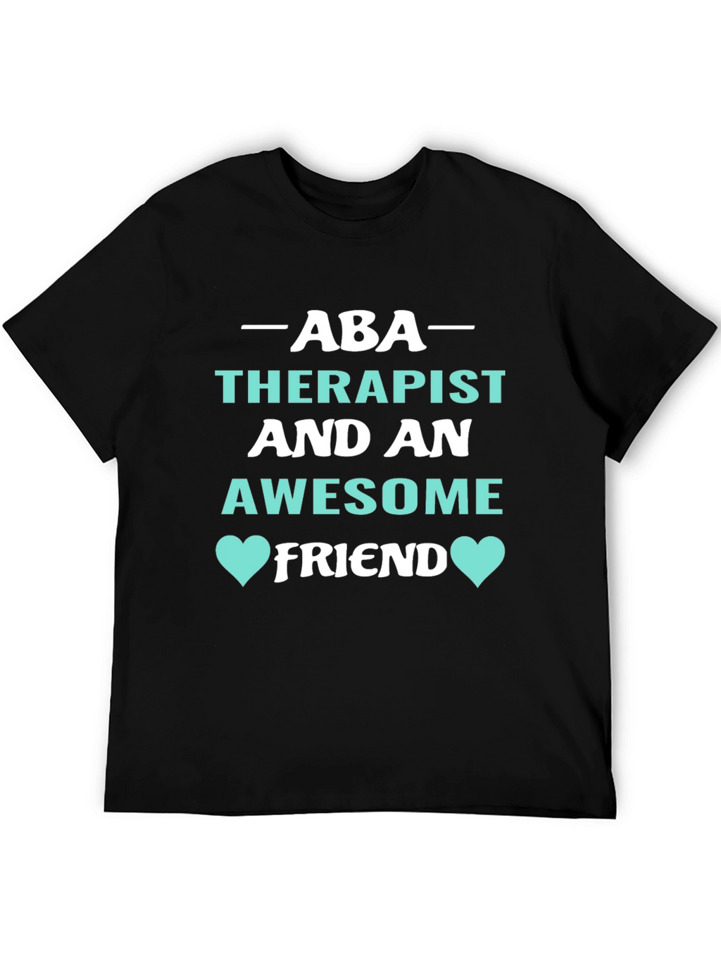 ABA Therapist Awesome Friend Graphic Tee